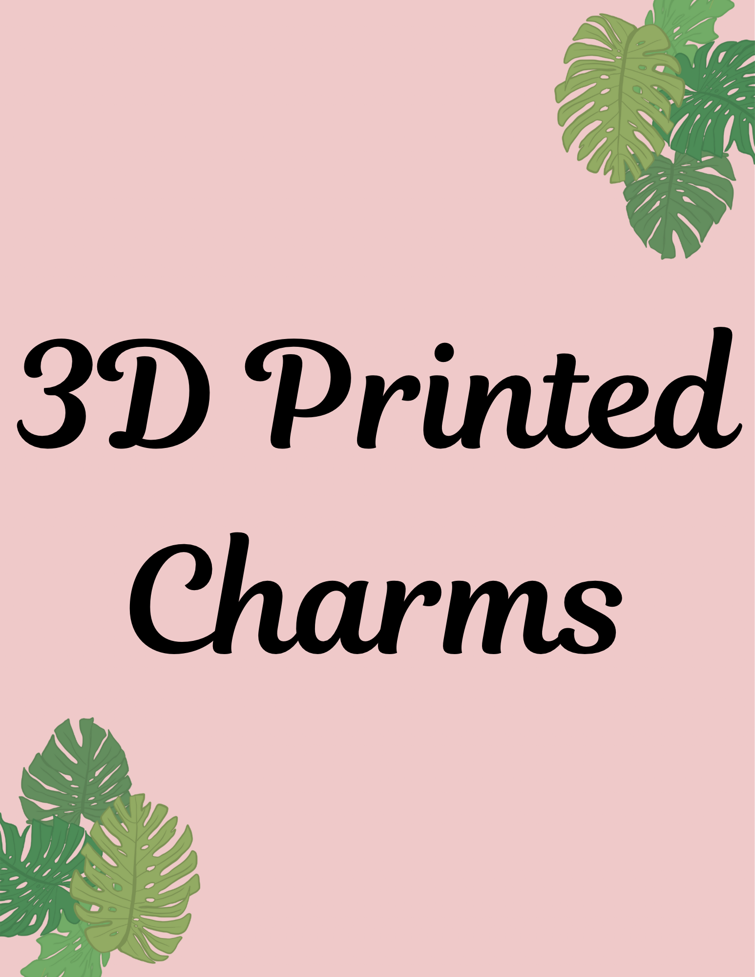 3D Printed Charms